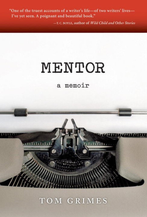 Mentor (A Memoir) by Tom Grimes, 9780982504895