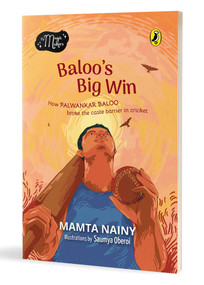Baloo's Big Win (The Magic Makers): Picture Book Biography| ages 6 and up| inspirational heroes by Mamta Nainy, Saumya Oberoi, 9780143466826
