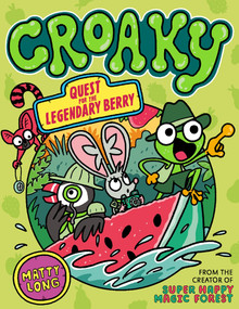 Croaky: Quest for the Legendary Berry by Matty Long, 9780192785213
