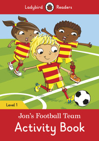 Jon's Football Team Activity Book - Ladybird Readers Level 1 by Ladybird, 9780241254219