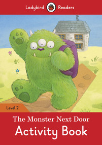 The Monster Next Door Activity Book - Ladybird Readers Level 2 by Ladybird, 9780241254523