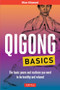 Qigong Basics (The Basic Poses and Routines you Need to be Healthy and Relaxed) by Ellae Elinwood, 9780804847582