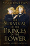 The Survival of the Princes in the Tower (Murder, Mystery and Myth) by Matthew Lewis, 9780750989145