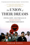 The Union of Their Dreams (Power, Hope, and Struggle in Cesar Chavez's Farm Worker Movement) by Miriam Pawel, 9781608190997