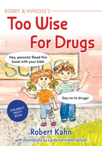 Bobby and Mandee's Too Wise for Drugs by Robert Kahn, 9781963367690