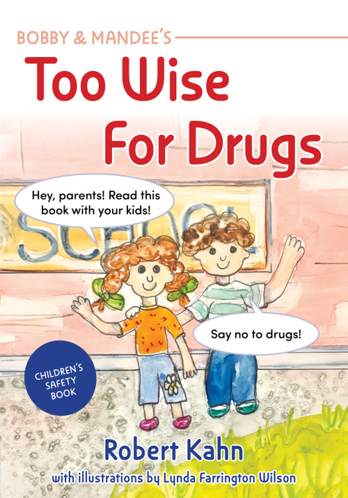 Bobby and Mandee's Too Wise for Drugs by Robert Kahn, 9781963367690