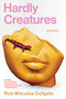 Hardly Creatures (Poems) by Rob Macaisa Colgate, 9781963108248