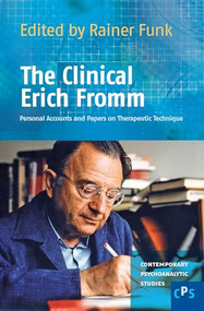 The Clinical Erich Fromm (Personal Accounts and Papers on Therapeutic Technique) by Rainer Funk, 9789042025738