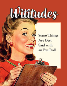 Wititudes (Some Things Are Best Said with an Eye Roll) by Wititudes, 9798881614584