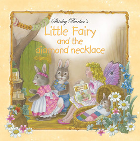 Little Fairy and the Diamond Necklace by Shirley Barber, 9780987306876