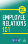 Employee Relations 101 by Kogan Page Editorial, 9781398626669