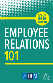 Employee Relations 101 by Kogan Page Editorial, 9781398626669