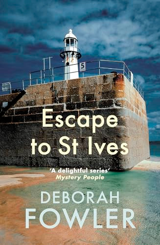 Escape to St Ives (Cosy crime on the Cornish coast) by Deborah Fowler, 9780749033972
