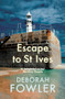 Escape to St Ives (Cosy crime on the Cornish coast) by Deborah Fowler, 9780749033972