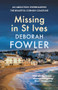 Missing in St Ives (Cosy crime on the Cornish coast) by Deborah Fowler, 9780749032838