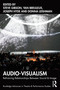 Audio-Visualism (Reframing Relationships Between Sound & Image) by Steve Gibson, Yan Breuleux, Joseph Hyde, Donna Leishman, 9781032975030