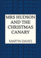 Mrs Hudson and the Christmas Canary (The latest in the bestselling Baker Street-set series) by Martin Davies, 9780749033965