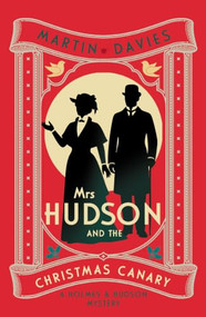 Mrs Hudson and the Christmas Canary (The latest in the bestselling Baker Street-set series) by Martin Davies, 9780749033965