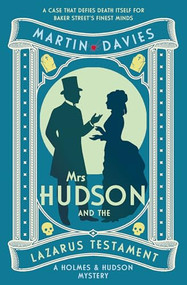 Mrs Hudson and the Lazarus Testament (The bestselling series inspired by the great detective's housekeeper in Baker Street) by Martin Davies, 9780749033668