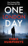 One London Day (The riveting thriller with a whiplash-inducing mix of espionage and twists) by Chris Humphreys, 9780749033453