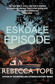 The Eskdale Episode (The intriguing English cosy crime series) by Rebecca Tope, 9780749033170