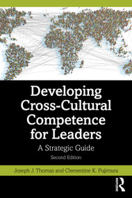 Developing Cross-Cultural Competence for Leaders (A Strategic Guide) by Joseph J. Thomas, Clementine K. Fujimura, 9781041108573