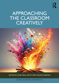Approaching the Classroom Creatively by Jane Neal-Smith, Helena Martins, 9781041043331