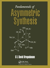 Fundamentals of Asymmetric Synthesis by G.L.David Krupadanam, 9781032964461