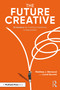 The Future Creative (10 Actions for Fueling Creativity in Education) by Matthew J. Worwood, Cyndi Burnett, 9781041122357