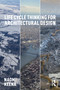 Life Cycle Thinking for Architectural Design by Naomi Keena, 9781032876412