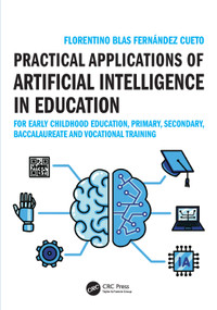 Practical Applications of Artificial Intelligence in Education by Florentino Blas Fernández Cueto, 9781041279877