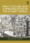 Print Culture and Communication in the Stuart World by Kirsteen M MacKenzie, 9781138482500