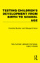 Testing Children's Development from Birth to School Age by Charlotte Buehler, Hildegard Hetzer, 9781032364353