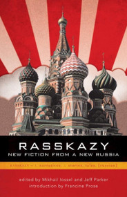 Rasskazy (New Fiction from a New Russia) by Mikhal Lossel, Jeff Parker, Francine Prose, 9780982053904