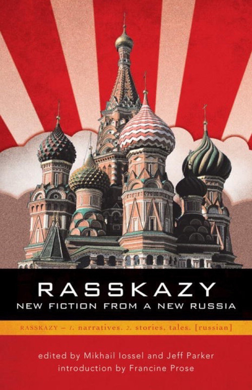 Rasskazy (New Fiction from a New Russia) by Mikhal Lossel, Jeff Parker, Francine Prose, 9780982053904