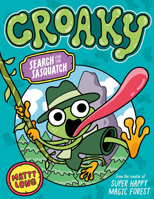 Croaky: Search for the Sasquatch by Matty Long, 9781382052214