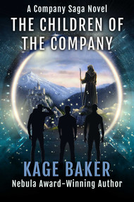 The Children of the Company by Kage Baker, 9781645061229