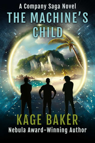 The Machine's Child by Kage Baker, 9781645061236