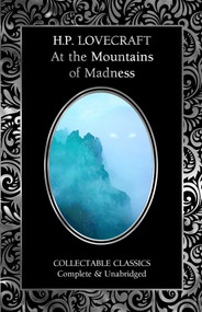 At the Mountains of Madness & Other Stories by H.P. Lovecraft, Steven J. Mariconda, 9781806942602