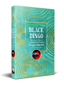 Black Dingo Short Stories by Eugen Bacon, K. Ibura, 9781835627877