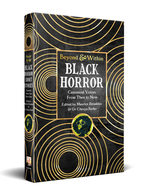 Black Horror: Canonical Voices from Then to Now by Maurice Broaddus, Chesya Burke, 9781835629598