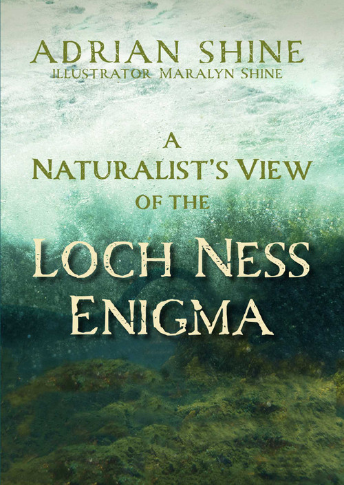A A Naturalist's View of the Loch Ness Enigma by Adrian Shine, 9781849957267