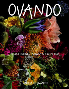 Ovando (Wild and Refined, Organic and Crafted) by Sandra Ovando, 9781938461804