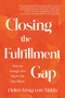Closing the Fulfillment Gap (How to Design the Work Life You Want) by Helen Krug von Nidda, 9798895656211