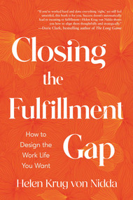 Closing the Fulfillment Gap (How to Design the Work Life You Want) by Helen Krug von Nidda, 9798895656211