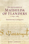 The Queenship of Mathilda of Flanders, c. 1031-1083 (Embodying Conquest) by Laura L Gathagan, 9781837654895