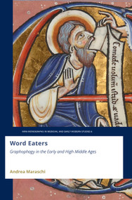 Word Eaters: Graphophagy in the Early and High Middle Ages by Andrea Maraschi, 9789004765498