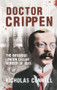 Doctor Crippen (The Infamous London Cellar Murder of 1910) by Nicholas Connell, 9781445634654