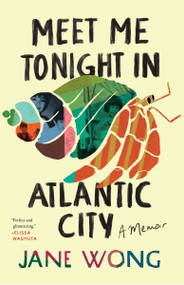 Meet Me Tonight in Atlantic City by Jane Wong, 9781953534675