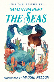The Seas by Samantha Hunt, 9781947793569